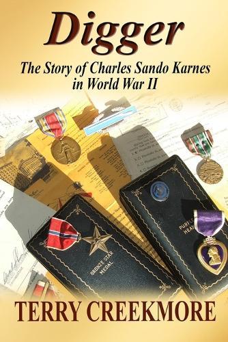 Digger (B & W): The Story of Charles Sando Karnes in World War II