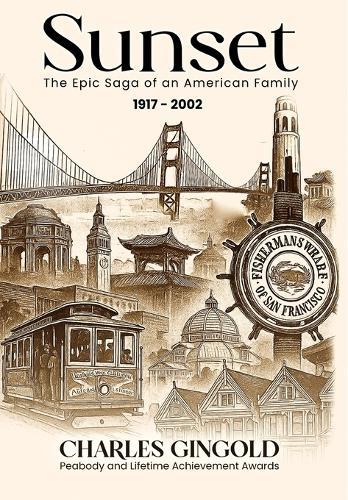 Sunset: The epic saga of an American family 1917 - 2002