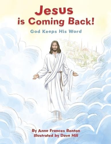 Jesus is Coming Back!: God Keeps His Word