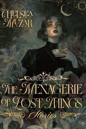 The Menagerie of Lost Things: Stories