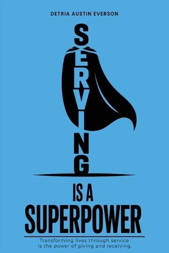 Serving is a Superpower