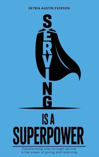 Serving is a Superpower