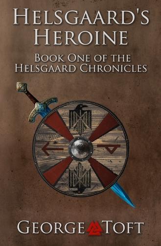 Helsgaard's Heroine: Book One of the Helsgaard Chronicles