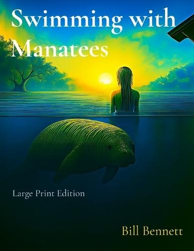 Swimming with Manatees: Large Print Edition