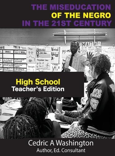 The MISEDUCATION of the Negro in the 21st Century- High School Teacher's Edition