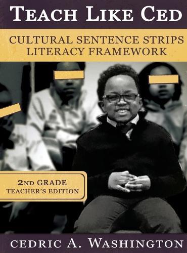 Teach Like Ced- Cultural Sentence Strips Literacy Framework (Teacher's Edition 2nd Grade)