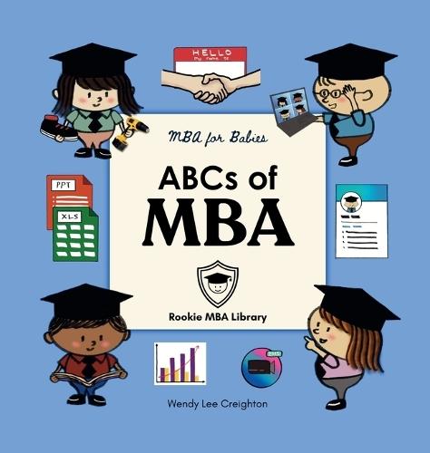 ABCs of MBA: A Baby's First Book of Business, Leadership, and Big Ideas