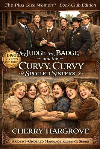 The Judge, the Badge and the Curvy, Curvy Spoiled Sisters