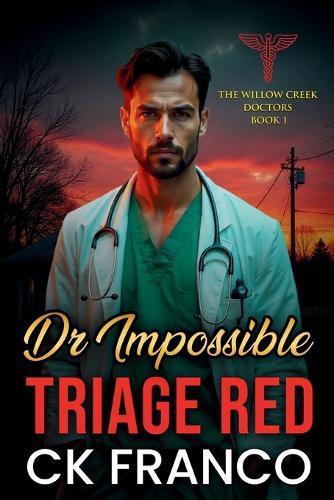 Dr.Impossible Triage Red: Grumpy Sunshine Doctor in a Small Town Medical Romance