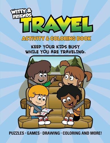 Travel Activity & Coloring Book: Keep Your Kids Busy While You Are Traveling