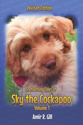 Enchanting Tales Of Sky the Cockapoo Volume 1