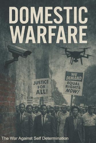 Domestic Warfare: The War Against Self Determination