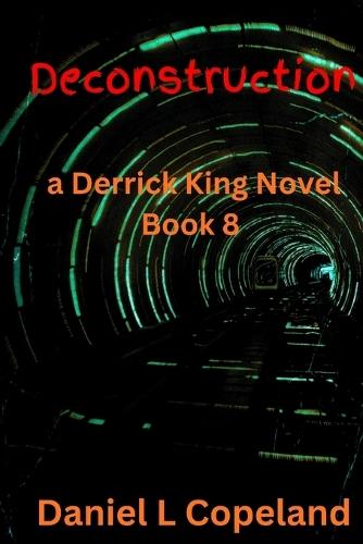 Deconstruction: a Derrick King Novel, Book 8