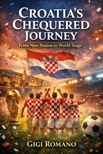 Croatia's Chequered Journey: From New Nation to World Stage