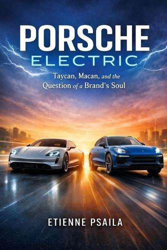 Porsche Electric: Taycan, Macan, and the Question of a Brand's Soul