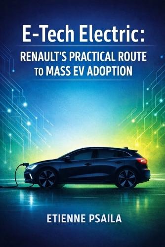 E-Tech Electric: Renault's Practical Route to Mass EV Adoption