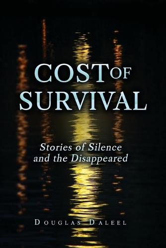 Cost of Survival: Stories of Silence and the Disappeared