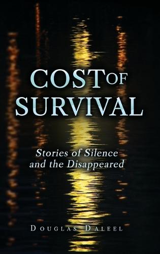 Cost of Survival: Stories of Silence and the Disappeared