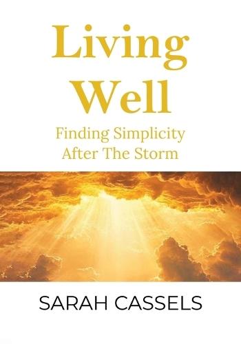 Living Well: Finding Simplicity After the Storm