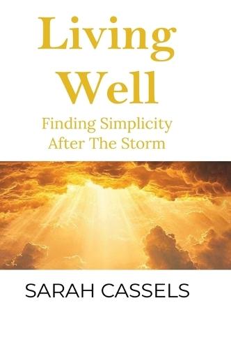 Living Well: Finding Simplicity After the Storm