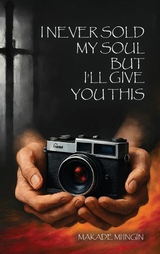 I Never Sold My Soul, but I'll Give You This