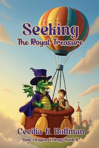 Seeking The Royal Treasure: Best Dragon Trilogy Book II