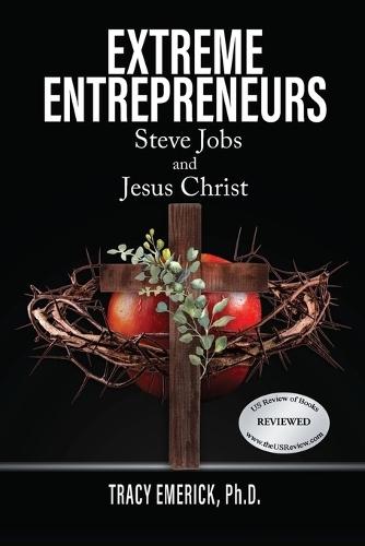 Extreme Entrepreneurs: Steve Jobs and Jesus Christ