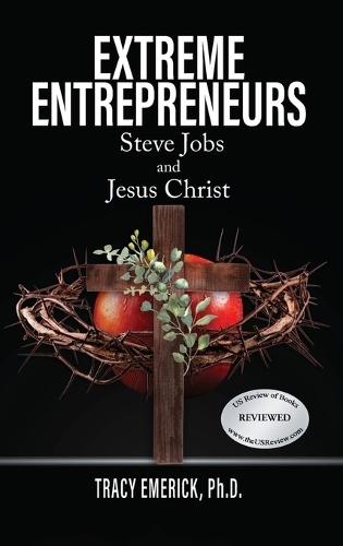 Extreme Entrepreneurs: Steve Jobs and Jesus Christ