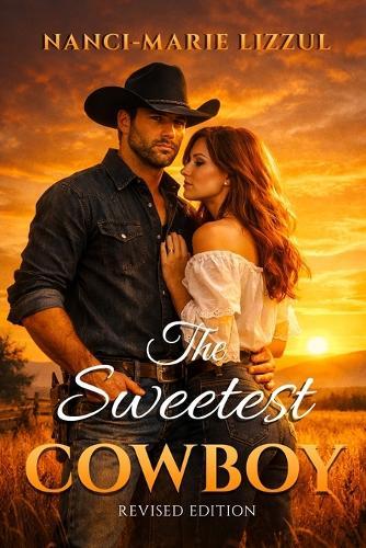 The Sweetest Cowboy: Revised Edition