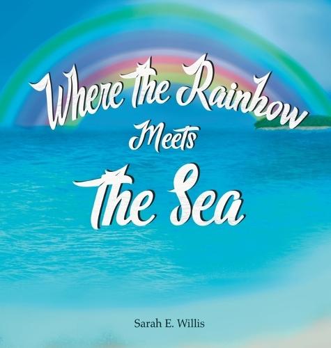 Where the Rainbow Meets the Sea