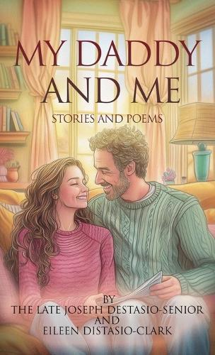 My Daddy and Me: Stories and Poems