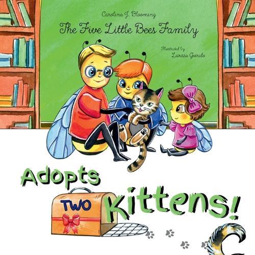 The Five Little Bees Family: Adopts Two Kittens