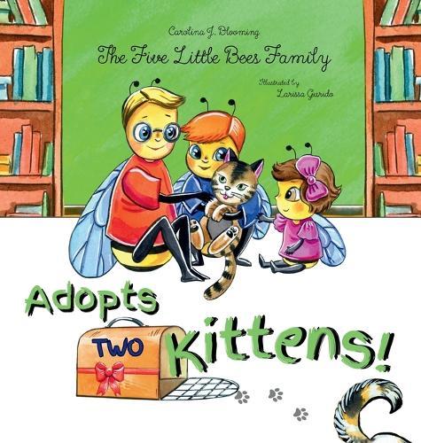 The Five Little Bees Family: Adopts Two Kittens