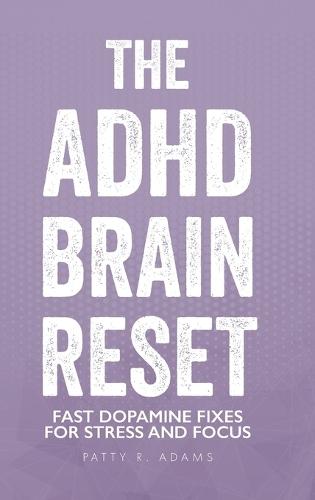 The ADHD Brain Reset: Executive Function for Adults With ADHD