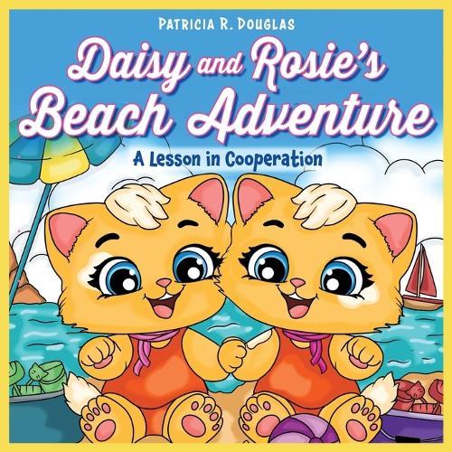 Daisy and Rosie's Beach Adventure: A Lesson in Cooperation