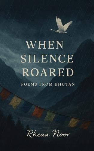 When Silence Roared: Poems to Pause within a Noisy World