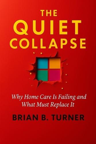 The Quiet Collapse: Why Home Care Is Failing and What Must Replace It