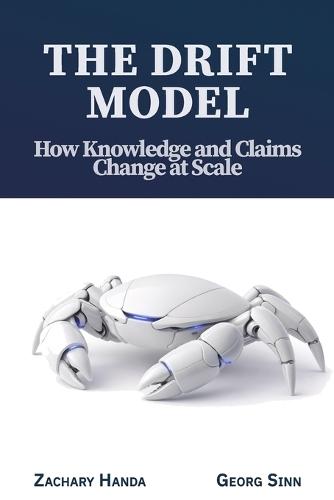 The Drift Model: How Knowledge and Claims Change at Scale