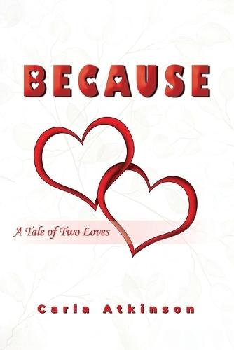 Because: A Tale of Two Loves