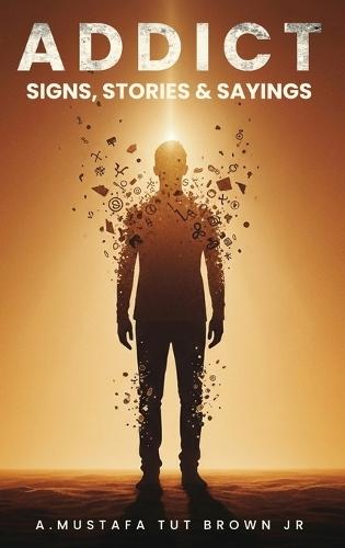 Addict: Signs, Stories & Sayings