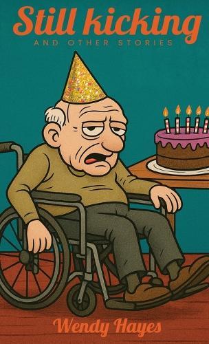 Still Kicking: And Other Short Stories