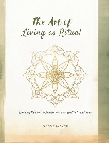 The Art of Living as Ritual