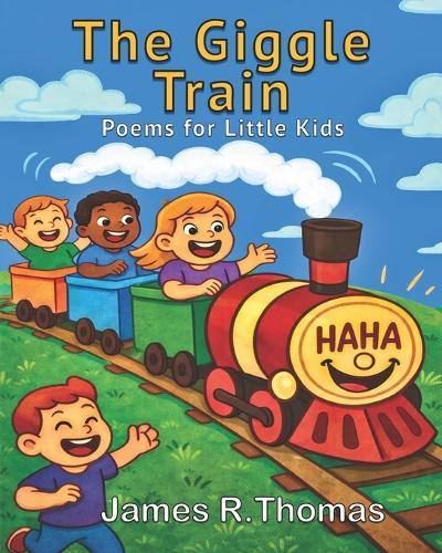 The Giggle Train: Poems for Kids