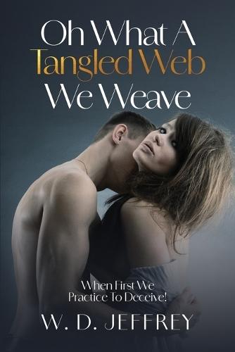 Oh, What a Tangled Web We Weave When First We Practice to Deceive!