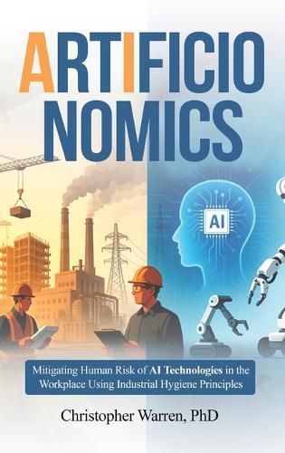 ArtificIonomics: Mitigating Human Risk of AI Technologies in the Workplace Using Industrial Hygiene Principles