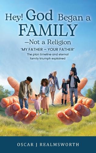 Hey! God Began a Family-Not a Religion