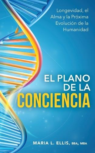 El Plano de la Conciencia: Longevidad, el Alma y la Próxima Evolución de la Humanidad
