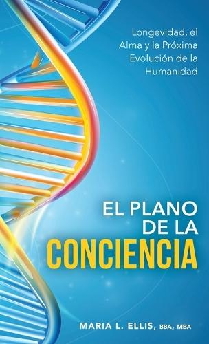 El Plano de la Conciencia: Longevidad, el Alma y la Próxima Evolución de la Humanidad