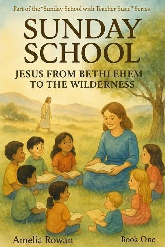 Sunday School: Jesus from Bethlehem to the Wilderness
