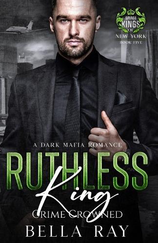 Ruthless King: A Dark Mafia Romance